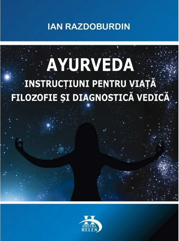 Ayurveda.Instructiuni pentru viata filozofie si diagnostica vedica