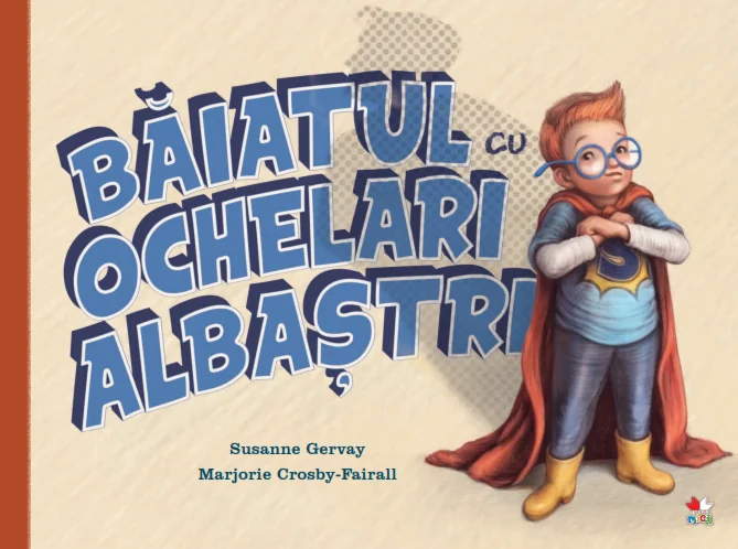 Baiatul cu ochelari albastri - Susanne Gervay, Marjorie Crosby-Fairall