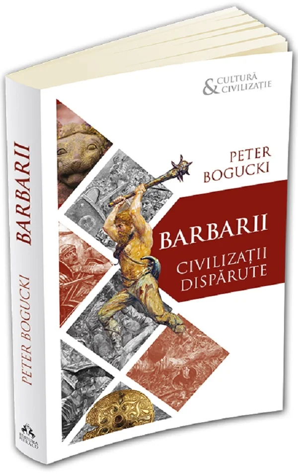 Barbarii. Civilizatii disparute
