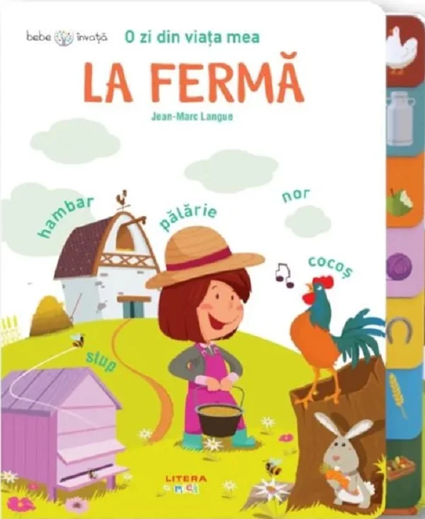 Bebe invata. O zi din viata mea. La ferma - Jean-Marc Langue
