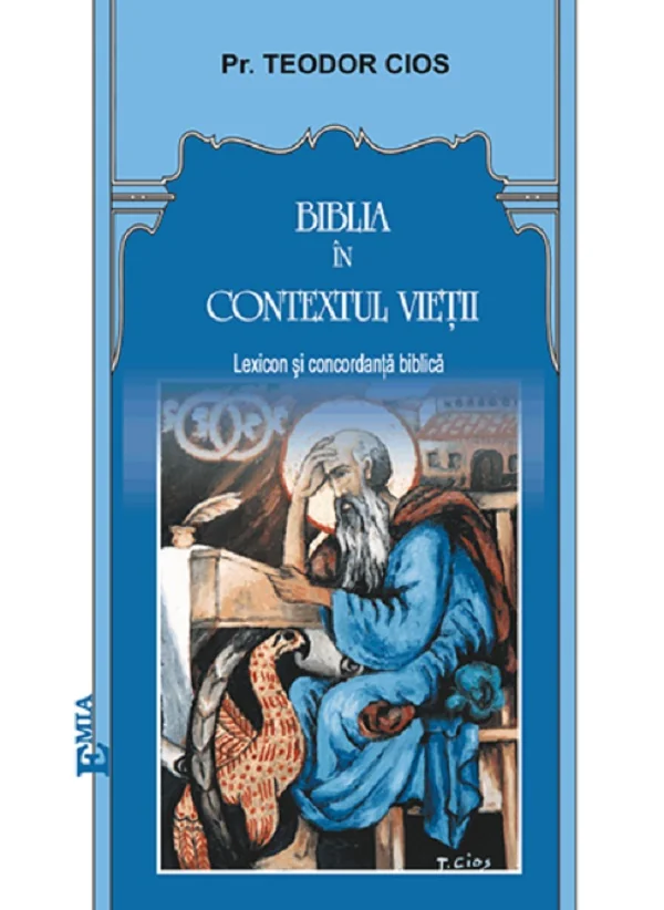 Biblia in contextul vietii - Pr. Teodor Cios