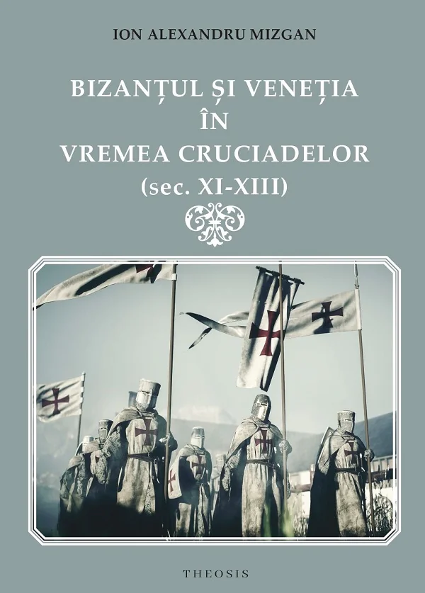 Bizantul si Venetia in vremea Cruciadelor (Sec. XI-XIII)