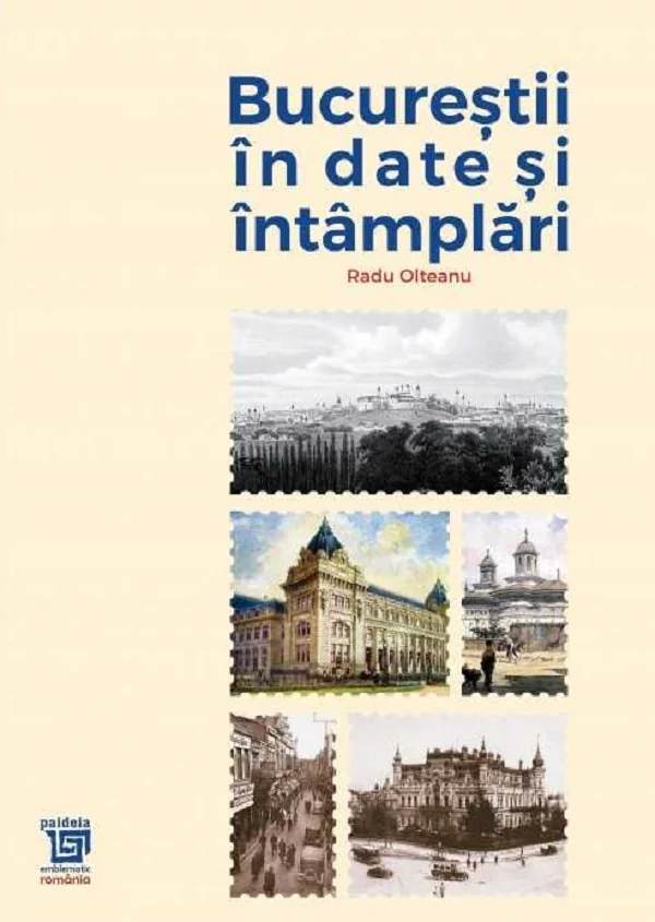 Bucurestii in date si intamplari