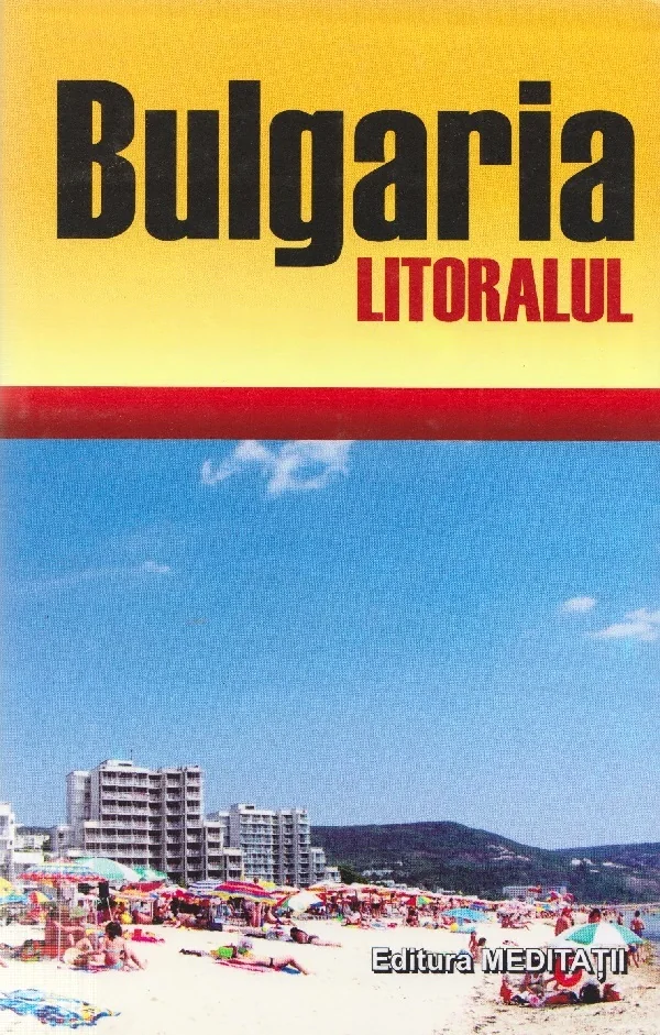 Bulgaria: Litoralul. Ghid de calatorie