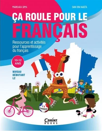 Ca roule pour le francais L2 10-12 Ans - Marioara Sima, Dan Ion Nasta