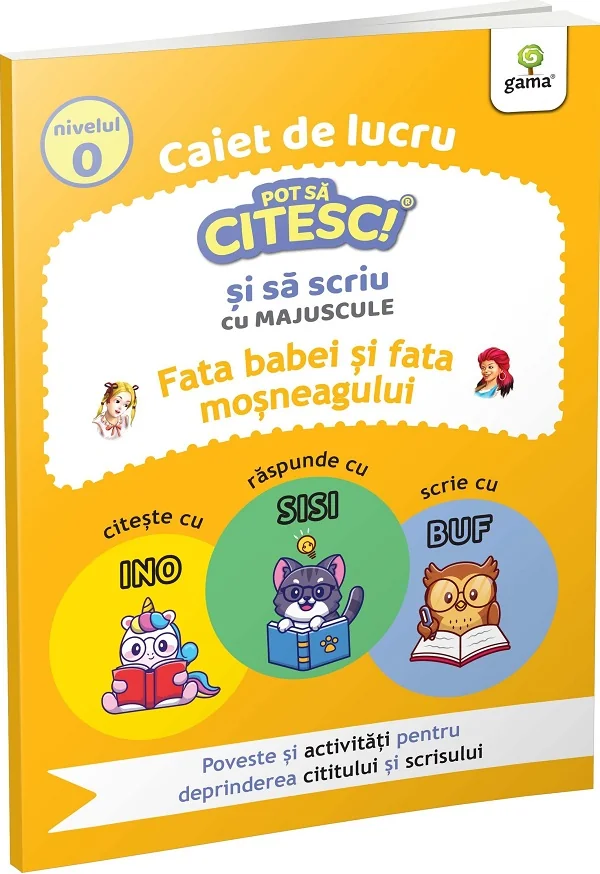 Caiet de lucru. Pot sa citesc si sa scriu cu majuscule: Fata babei si fata mosului