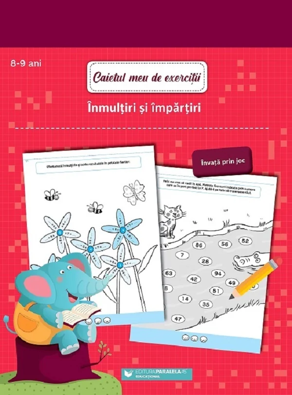 Caietul meu de exercitii. Inmultiri si impartiri 8-9 ani