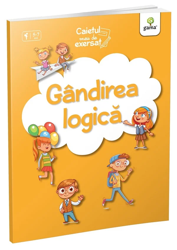 Caietul meu de exersat. Gandirea logica 5-7 ani