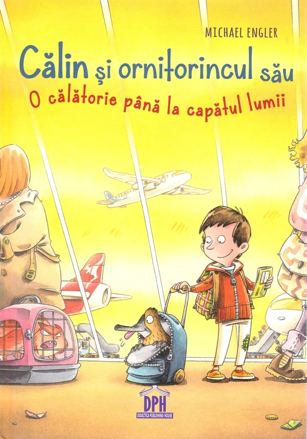 Calin si ornitorincul sau. O calatorie pana la capatul lumii - Michael Engler, Dirk Hennig