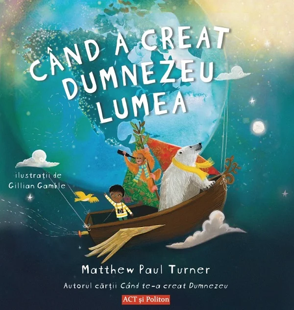 Cand a creat Dumnezeu lumea - Matthew Paul Turner, Gillian Gamble