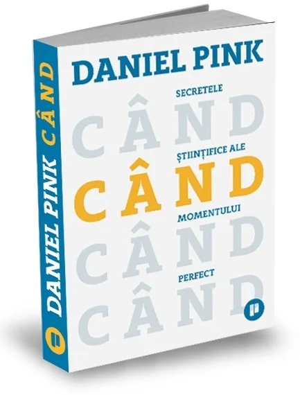 Cand. Secretele stiintifice ale momentului perfect - Daniel Pink
