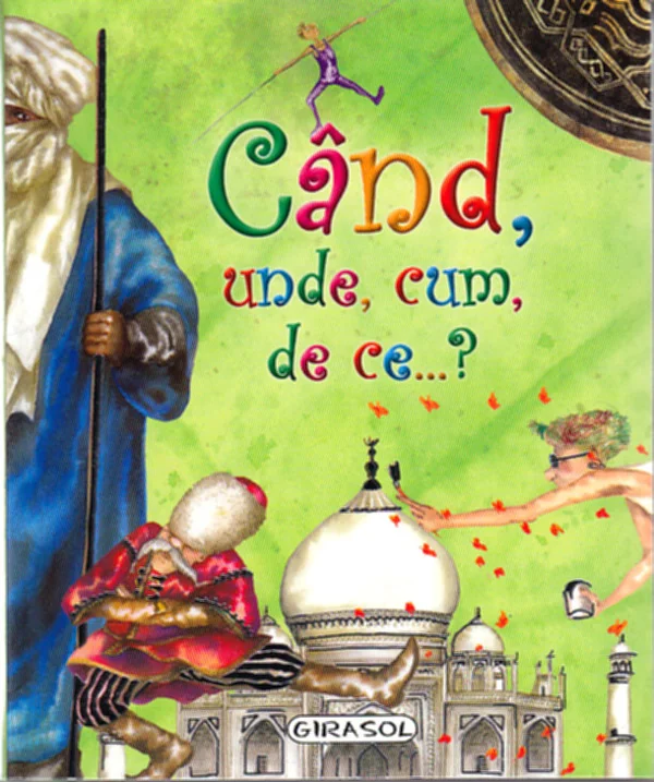 Cand, unde, cum, de ce...?