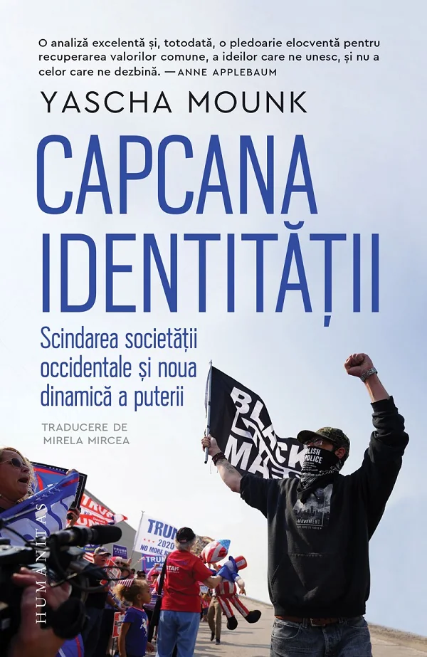 Capcana identitatii. Scindarea societatii occidentale si noua dinamica a puterii