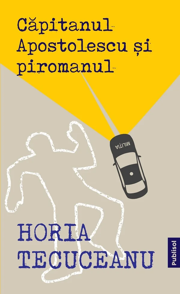 Capitanul Apostolescu si piromanul