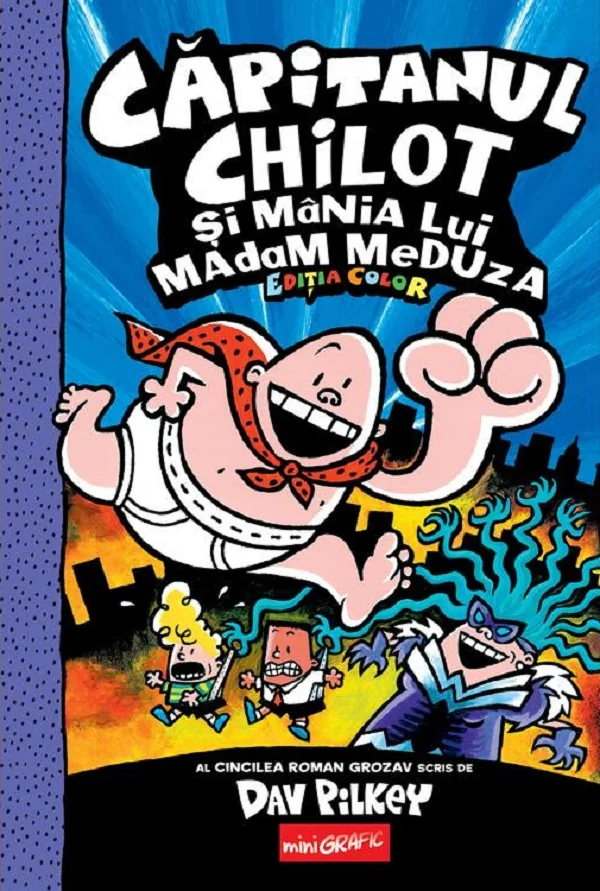 Capitanul Chilot si mania lui Madam Meduza. Seria Capitanul Chilot Vol.5. Editia color