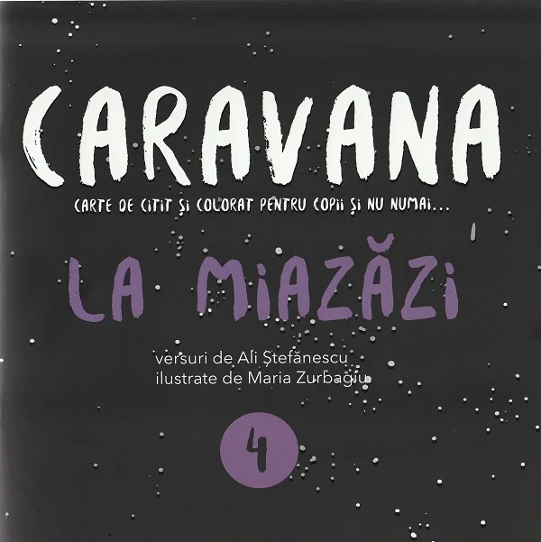 Caravana: La Miazazi. Carte de citit si colorat pentru copii si nu numai - Ali Stefanescu