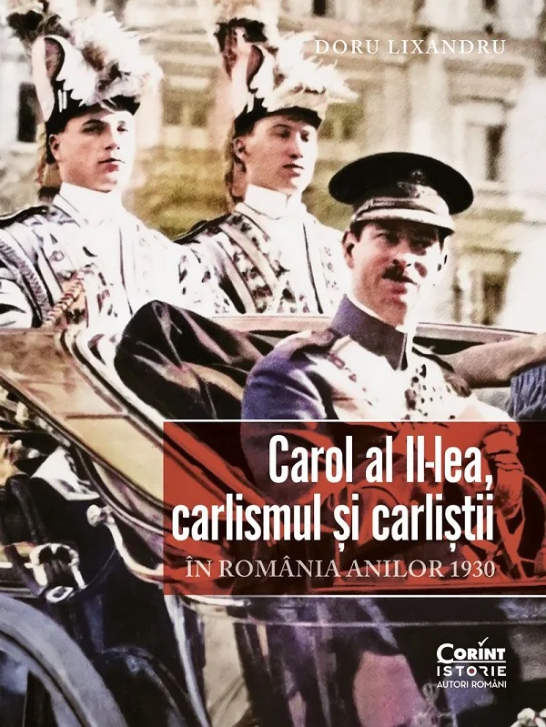 Carol al II-lea, carlismul si carlistii in Romania anilor 1930