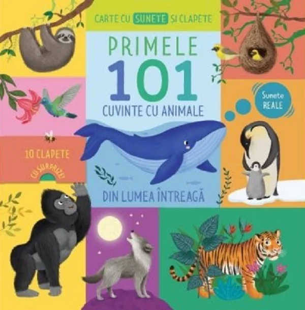 Carte cu sunete si clapete. Primele 101 cuvinte cu animale din lumea intreaga
