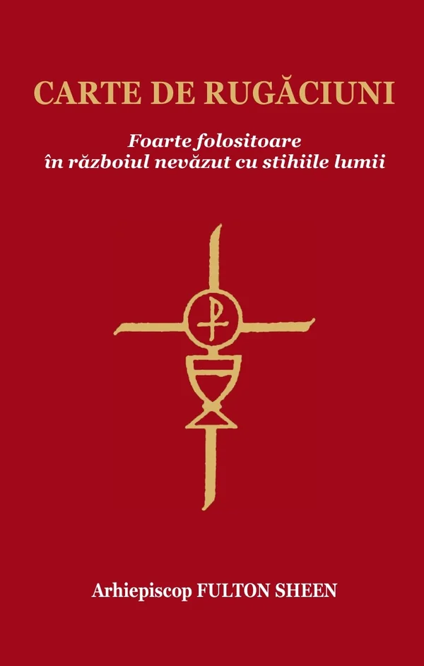 Carte de rugaciuni foarte folositoare - Arhiepiscop Fulton Sheen
