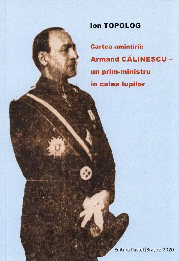 Cartea amintirii: Armand Calinescu, un prim-ministru in calea lupilor