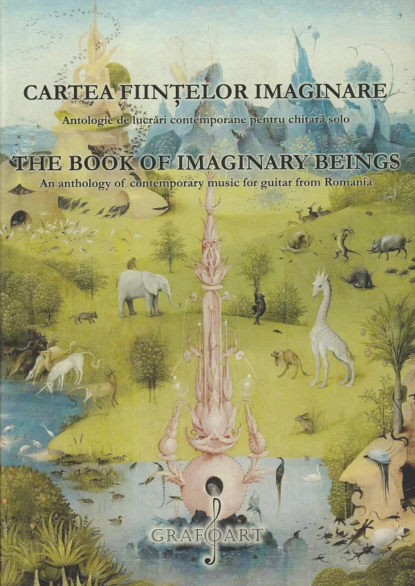 Cartea fiintelor imaginare. Antologie de lucrari contemporane pentru chitara solo