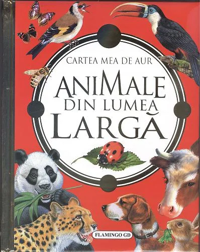 Cartea mea de aur - Animalele din lumea larga