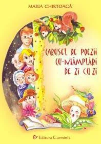 Carusel de poezii cu-ntamplari de zi cu zi