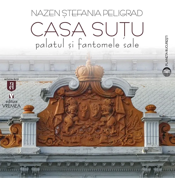 Casa Sutu. Palatul si fantomele sale