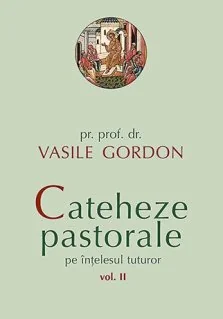 Cateheze pastorale pe intelesul tuturor vol. 2