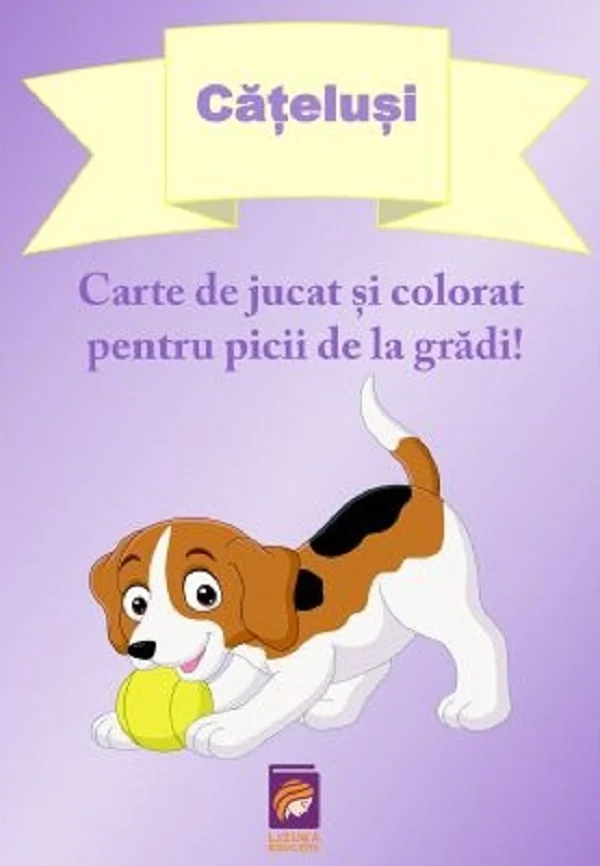 Catelusi. Carte de jucat si colorat pentru picii de la gradi!