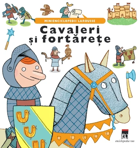 Cavaleri si fortarete - Minienciclopedii Larousse