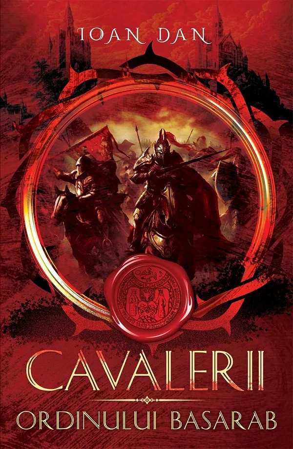 Cavalerii Ordinului Basarab. Seria Cavalerii Vol.1