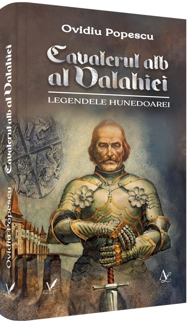 Cavalerul alb al Valahiei. Legendele Hunedoarei