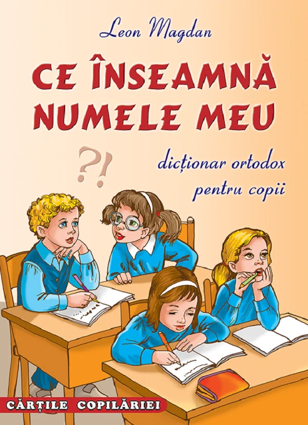 Ce inseamna numele meu. Dictionar ortodox pentru copii