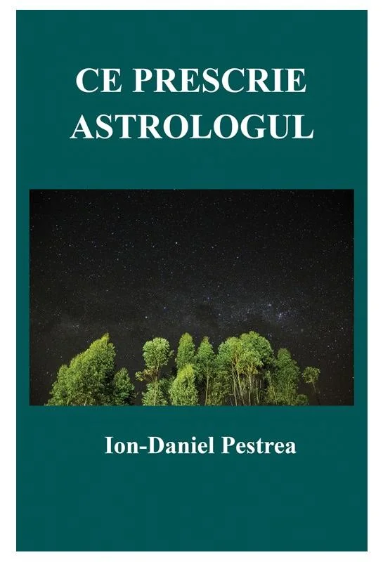Ce prescrie astrologul - Ion-Daniel Pestrea