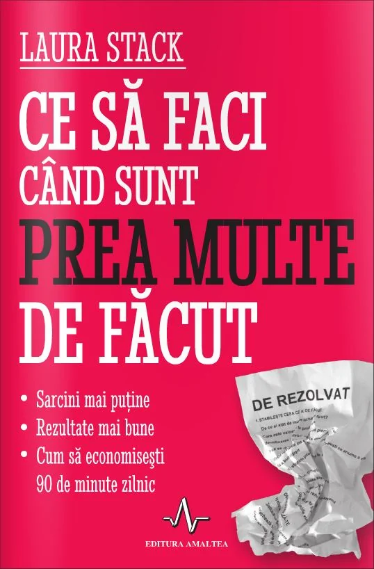 Ce sa faci cand sunt prea multe de facut