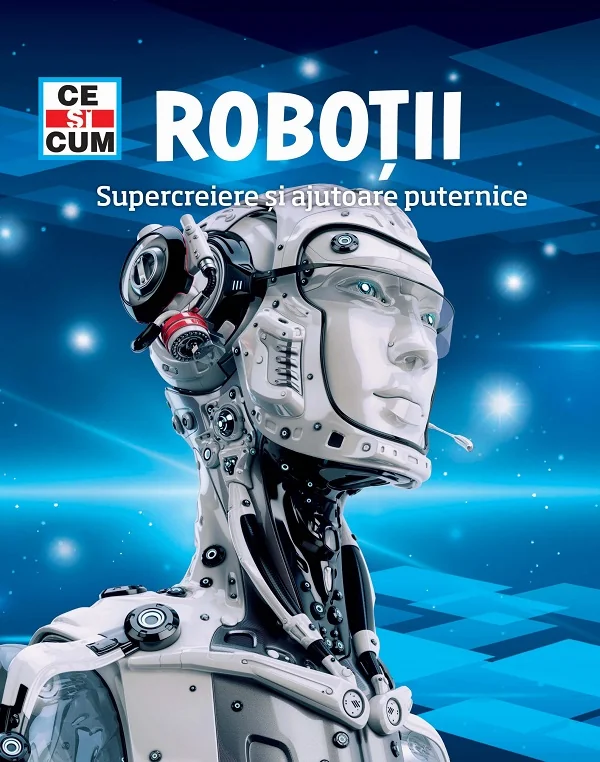 Ce si cum. Robotii, supercreiere si ajutoare puternice