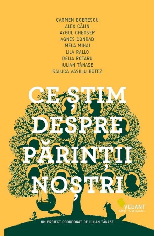 Ce stim despre parintii nostri - Carmen Boerescu, Alex Calin, Aygul Cheosep, Agnes Conrad, Mela Mihai, Lila Rallo, Delia Rotaru, Iulian Tanase, Raluca Vasiliu Botez