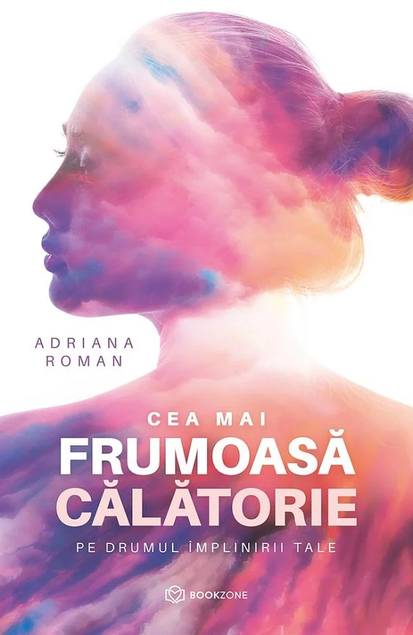 Cea mai frumoasa calatorie. Pe drumul implinirii tale
