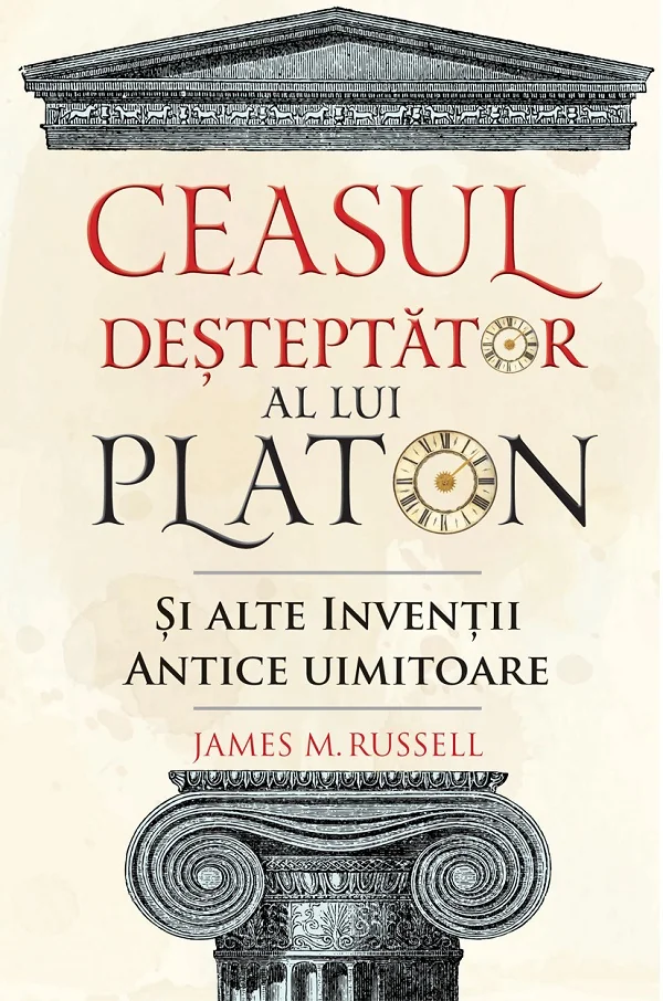 Ceasul desteptator al lui Platon si alte inventii antice uimitoare