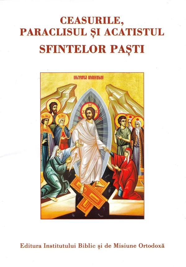 Ceasurile, paraclisul si acatistul Sfintelor Pasti