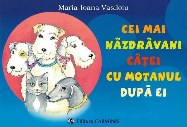 Cei mai nazdravani catei cu motanul dupa ei - Maria-Ioana Vasiloiu