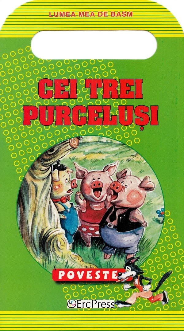 Cei trei purcelusi. Lumea mea de basm