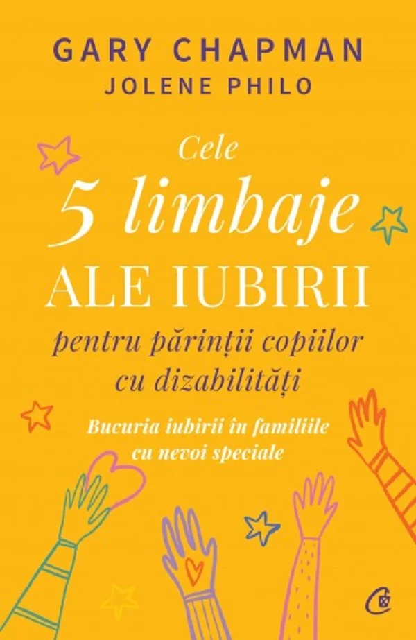 Cele 5 limbaje ale iubirii pentru parintii copiilor cu dizabilitati - Gary Chapman, Jolene Philo