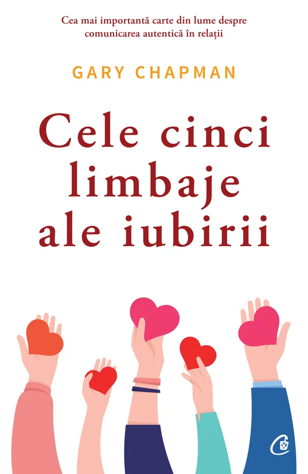 Cele cinci limbaje ale iubirii. Ed. 6