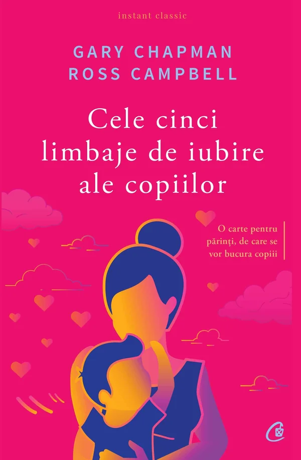 Cele cinci limbaje de iubire ale copiilor ed.5 - Gary Chapman, Ross Campbell