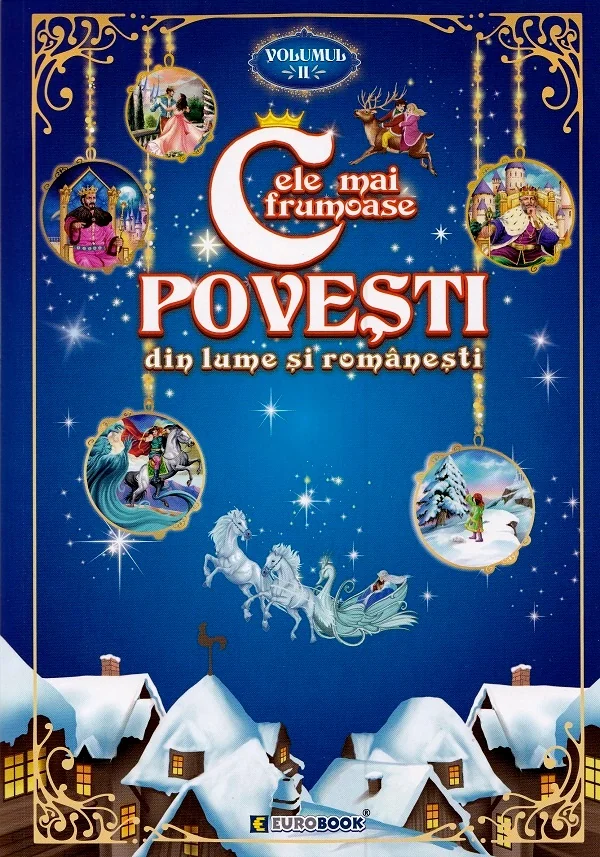 Cele mai frumoase povesti din lume si romanesti Vol.2