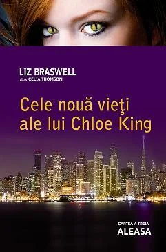 Cele noua vieti ale lui Chloe King: Aleasa cartea a 3-a