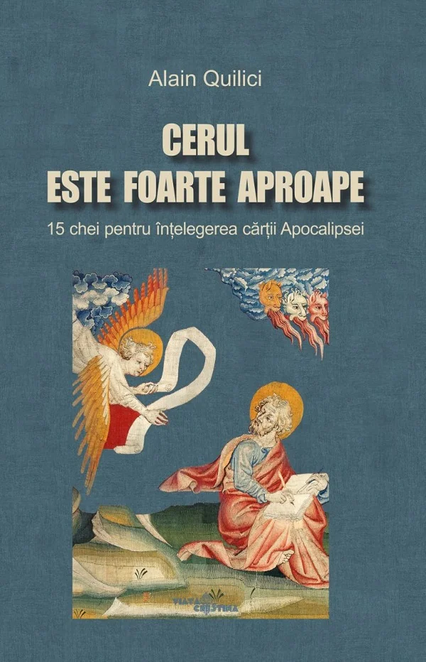 Cerul este foarte aproape. 15 chei pentru intelegerea cartii Apocalipsei