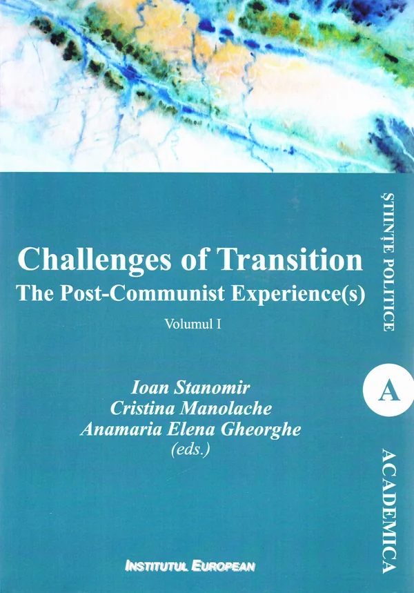 Challenges of Transition: The Post-Communist Experience(s) Vol.1 - Ioan Stanomir, Cristina Manolache